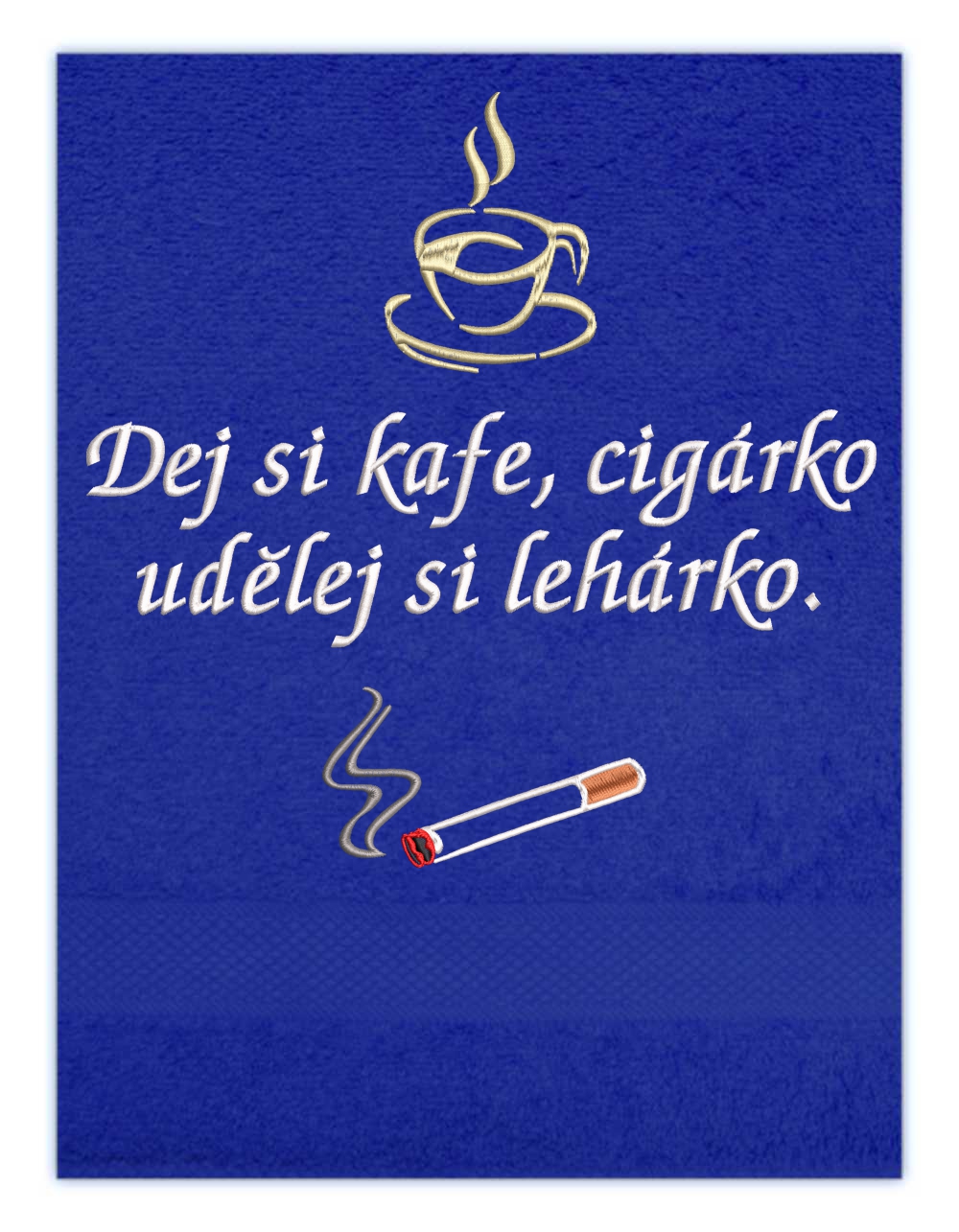 Ručník - Dej si kafe, cigárko udělej si lehárko