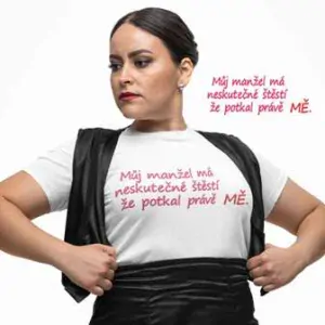 Tričko vtipné - Můj manžel má neskutečné štěstí že potkal právě mě
