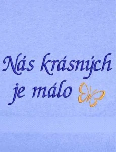 Ručník - Nás krásnych je málo