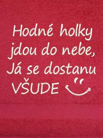 Osuška vtipna - Hodné holky jdou do nebe, Já se dostanu všude 