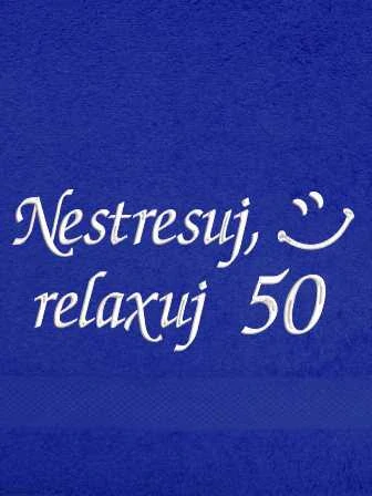 Ručník k narozeninám - Nestresuj, relaxuj 50