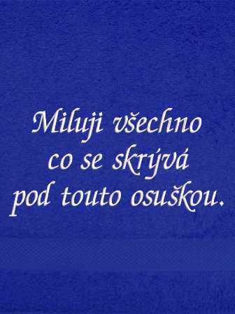 Osuška-Miluji všechno co se skrývá pod touto osuškou.