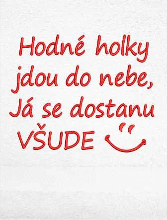 Osuška vtipna - Hodné holky jdou do nebe, Já se dostanu všude 