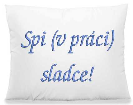 Polštář pro milovníky spánku - Spí sladce!  