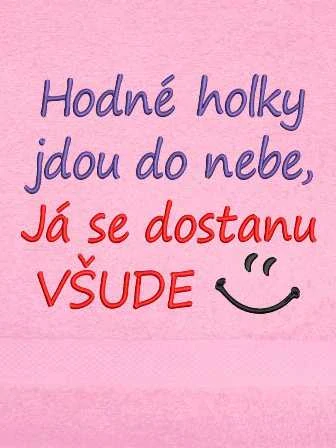 Osuška vtipna - Hodné holky jdou do nebe, Já se dostanu všude 